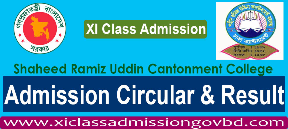 Shaheed Ramiz Uddin Cantonment College Admission Circular & Result